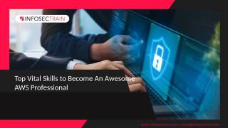 Top Vital Skills to Become An Awesome AWS Professional.pptx