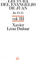 leon dufour, xavier - lectura del evangelio de juan 03.pdf
